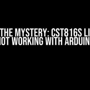 Solving the Mystery: CST816S Library is Not Working with Arduino