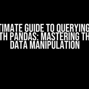 The Ultimate Guide to Querying Empty Lists with Pandas: Mastering the Art of Data Manipulation