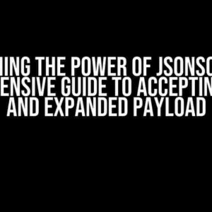 Unleashing the Power of JsonSchema: A Comprehensive Guide to Accepting Legacy and Expanded Payload