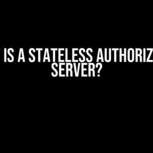 What is a Stateless Authorization Server?